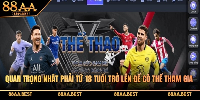 Đăng ký 88AA - Chơi game, nhận ưu đãi hấp dẫn tại 88AA BEST 2 Người chơi cần đủ 18 tuổi để trở thành thành viên 88AA