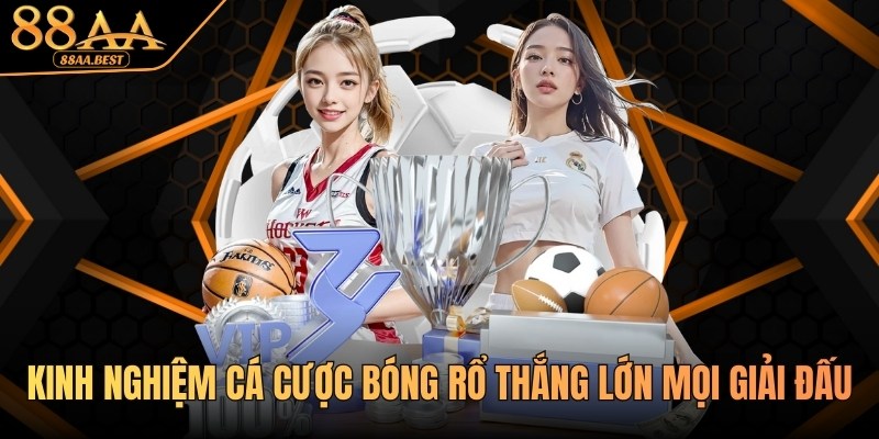 Kinh nghiệm cá cược bóng rổ thắng lớn tại 88AA