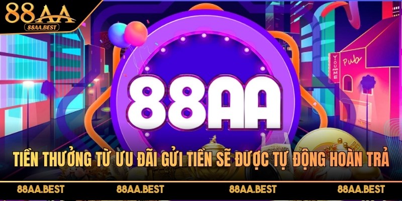 Gửi Tiền Vào Mỗi Thứ Hai Hoàn Trả Lên Tới 120 Triệu Đồng 4 Tiền thưởng từ ưu đãi gửi tiền thứ Hai sẽ được tự động hoàn trả